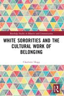 White Sororities And The Cultural Work Of Belonging