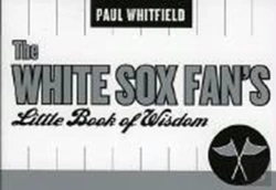 Bertrand.pt - White Sox Fan'S Little Book Of Wisdom--12-Copy Counter Display