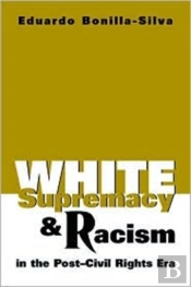 White Supremacy And Racism In The Post-Civil Rights Era