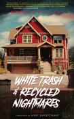 White Trash And Recycled Nightmares