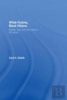 White Victims, Black Villains