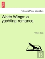 White Wings: A Yachting Romance.