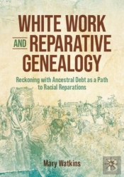 White Work And Reparative Genealogy
