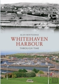 Bertrand.pt - Whitehaven Harbour Through Time