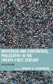 Whitehead And Continental Philosophy In The Twenty-First Century
