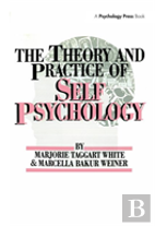 White,M. Weiner,M. The Theory And Practice Of Self Psycholog