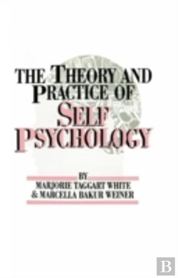 Bertrand.pt - White,M. Weiner,M. The Theory And Practice Of Self Psycholog
