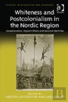 Whiteness And Postcolonialism In The Nordic Region