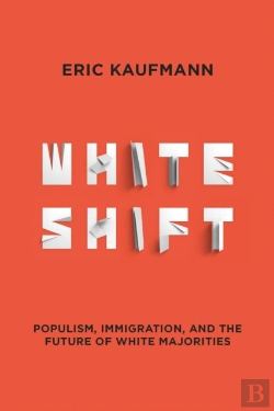 Bertrand.pt - Whiteshift: Populism, Immigration, And The Future Of White Majorities
