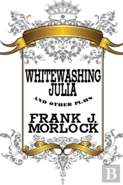 Whitewashing Julia And Other Plays