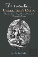 Whitewashing Uncle Tom'S Cabin