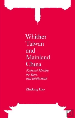 Bertrand.pt - Whither Taiwan And Mainland China - National Identity, The State, And Intellectuals
