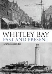 Whitley Bay: Past And Present
