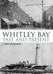 Whitley Bay: Past And Present