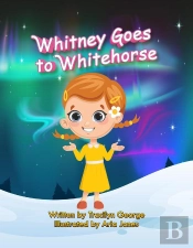 Whitney Goes To Whitehorse