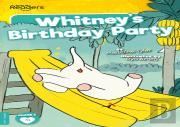 Whitney'S Birthday Party (Non-Decodable)
