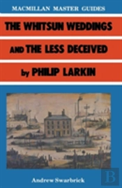 'Whitsun Weddings' And 'Less Deceived' By Philip Larkin