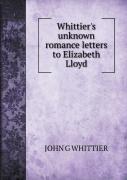 Whittier'S Unknown Romance Letters To Elizabeth Lloyd