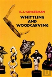 Whittling And Woodcarving