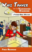 Whiz Tanner And The Vanishing Diamond