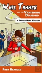 Whiz Tanner And The Vanishing Diamond