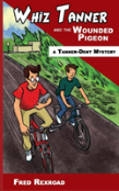 Whiz Tanner And The Wounded Pigeon