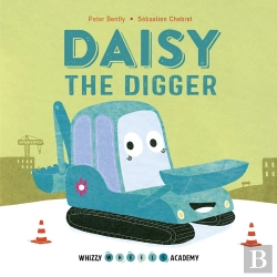 Bertrand.pt - Whizzy Wheels Academy: Daisy The Digger
