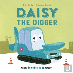 Bertrand.pt - Whizzy Wheels Academy: Daisy The Digger