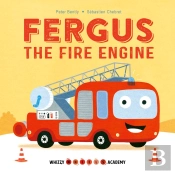 Whizzy Wheels Academy: Fergus The Fire Engine