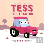 Whizzy Wheels Academy: Tess The Tractor