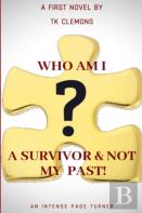 Who Am I? A Survivor & Not My Past!