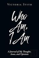 Who Am, I Am