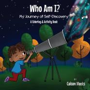 Who Am I?  My Journey Of Self-Discovery - A Coloring And Activity Book