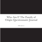 Who Am I? The Family Of Origin Questionnaire Journal