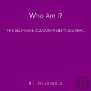 Who Am I? The Self-Care Accountability Journal