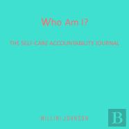 Who Am I? The Self-Care Accountability Journal