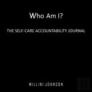 Who Am I? The Self-Care Accountability Journal
