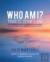 Who Am I? This Is Who I Am