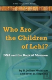 Who Are The Children Of Lehi? Dna And The Book Of Mormon