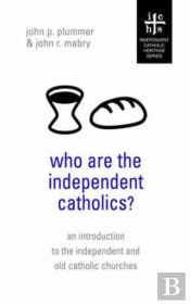 Who Are The Independent Catholics?