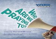 Who Are We Praying To?
