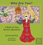 Who Are You? A Book Of Very Serious Questions