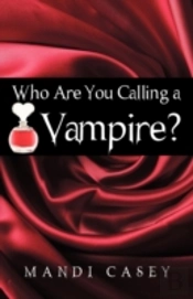 Who Are You Calling A Vampire?