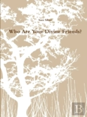 Who Are Your Divine Friends?