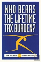 Who Bears The Lifetime Tax Burden?