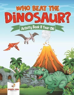 Bertrand.pt - Who Beat The Dinosaur? Activity Book 8 Year Old