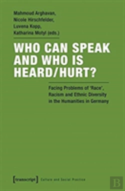 Bertrand.pt - Who Can Speak And Who Is Heard/Hurt? Â€“ Facing Problems Of Race, Racism, And Ethnic Diversity In The Humanities In Germany