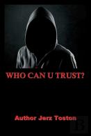 Who Can U Trust