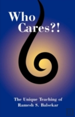 Bertrand.pt - Who Cares?! The Unique Teaching Of Ramesh S. Balsekar