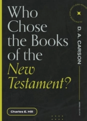 Who Chose The Books Of The New Testament?